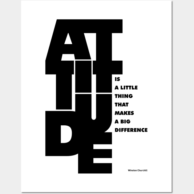 Attitude is a little thing that makes a big difference Quotes Wall Art by labno4